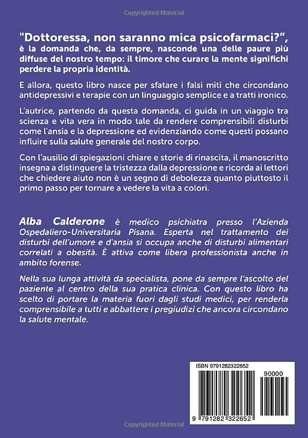 Dottoressa non saranno mica psicofarmaci?: E liberaci dal male oscuro dei pregiudizi